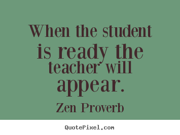 When Student is Ready - inspirational-quotes_15445-0